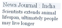 Scientists extend animal life span, ultimately people may live longer- News Journal India